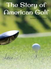 The Story of American Golf
