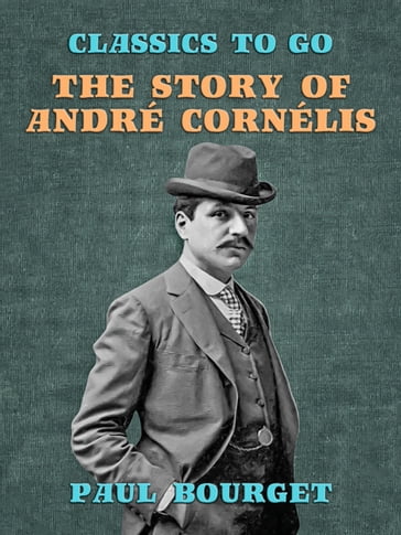 The Story of André Cornélis - Paul Bourget