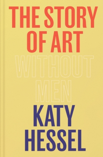 The Story of Art without Men - Katy Hessel