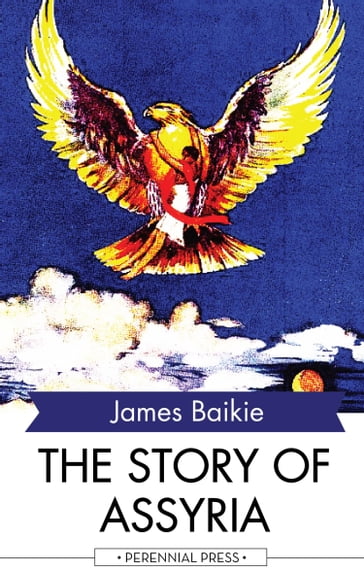 The Story of Assyria - James Baikie