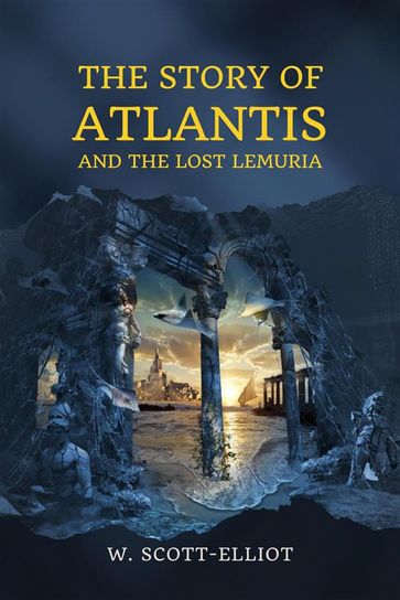 The Story of Atlantis - W. Scott-Elliot