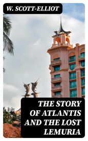 The Story of Atlantis and the Lost Lemuria