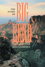 The Story of Big Bend National Park
