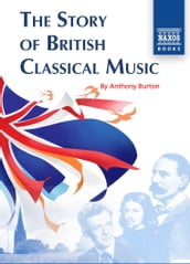 The Story of British Classical Music