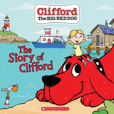 The Story of Clifford (Clifford the Big Red Dog Storybook) - Meredith Rusu - Norman Bridwell
