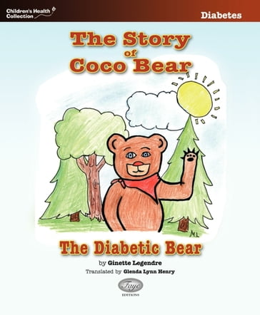 The Story of Coco Bear, The Diabetic Bear - Ginette Legendre