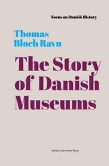 The Story of Danish Museums - Thomas Bloch Ravn