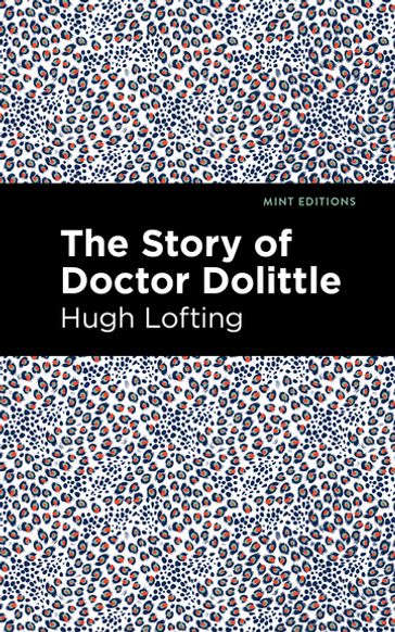The Story of Doctor Dolittle - Hugh Lofting - Mint Editions