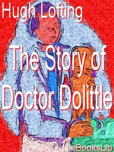 The Story of Doctor Dolittle - Hugh Lofting