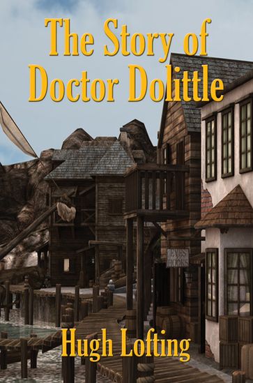 The Story of Doctor Dolittle - Hugh Lofting