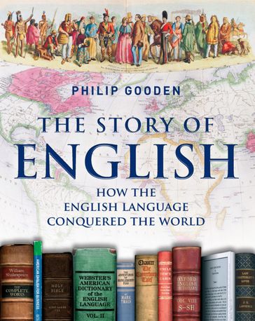 The Story of English - Philip Gooden