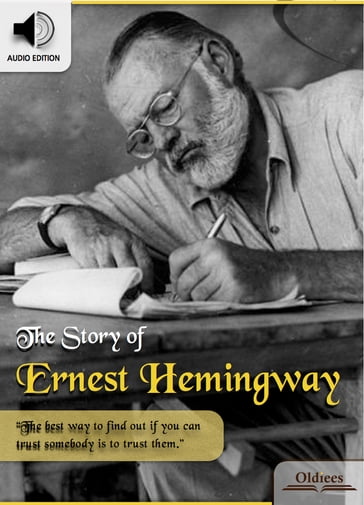 The Story of Ernest Hemingway - Oldiees Publishing