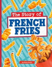 The Story of French Fries