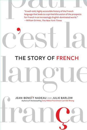 The Story of French - Jean-Benoit Nadeau - Julie Barlow
