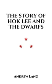 The Story of Hok Lee and the Dwarfs