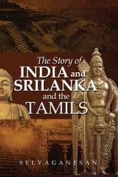 The Story of India and Srilanka and the Tamils