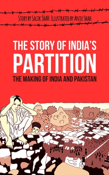 The Story of India's Partition: The Making of India and Pakistan (History Illustrated) - Salik Shah