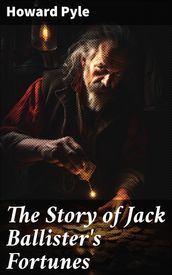 The Story of Jack Ballister s Fortunes