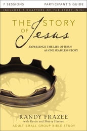 The Story of Jesus Bible Study Participant s Guide