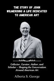 The Story of John Wilmerding a Life Dedicated to American Art