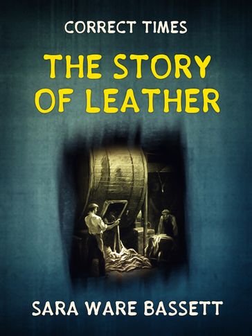The Story of Leather - Sara Ware Bassett