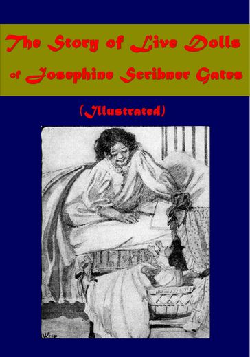 The Story of Live Dolls (Illustrated) - Josephine Scribner Gates