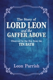 The Story of Lord Leon and the Gaffer Above