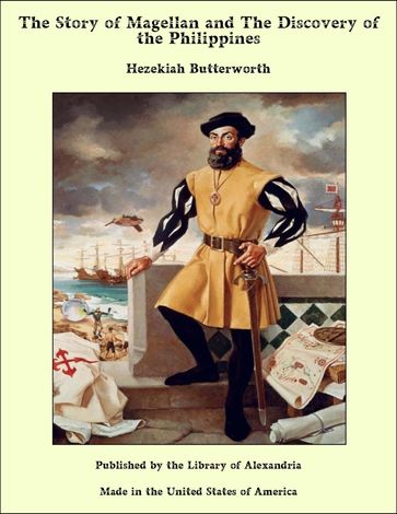 The Story of Magellan and The Discovery of The Philippines - Hezekiah Butterworth