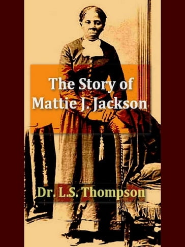 The Story of Mattie J. Jackson - L. S. Thompson