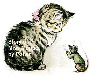 The Story of Miss Moppet, Illustrated - Beatrix Potter
