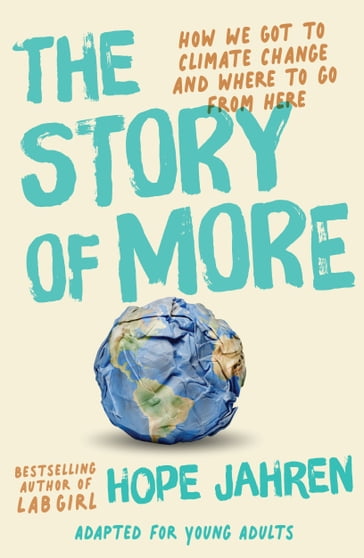 The Story of More (Adapted for Young Adults) - Hope Jahren