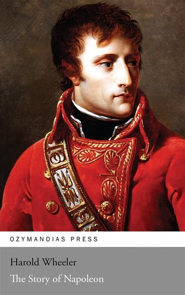 The Story of Napoleon - Harold Wheeler