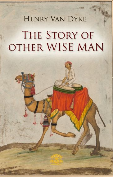 The Story of Other Wise Man - Henry Van Dyke