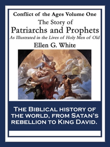 The Story of Patriarchs and Prophets - Ellen G. White