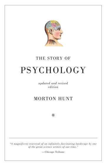 The Story of Psychology - Morton Hunt