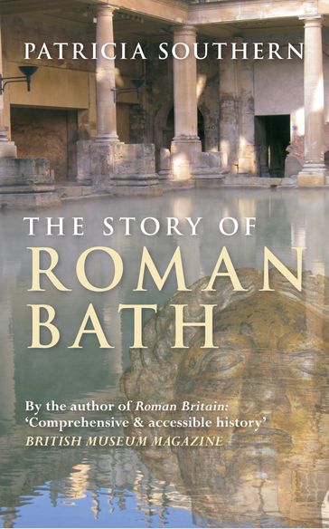 The Story of Roman Bath - Patricia Southern