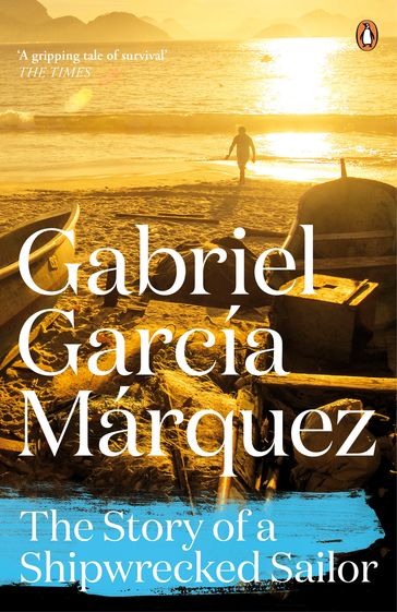 The Story of a Shipwrecked Sailor - Gabriel García Márquez