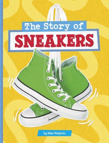 The Story of Sneakers - Mae Respicio