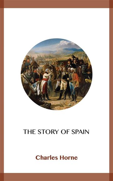 The Story of Spain - Charles Horne