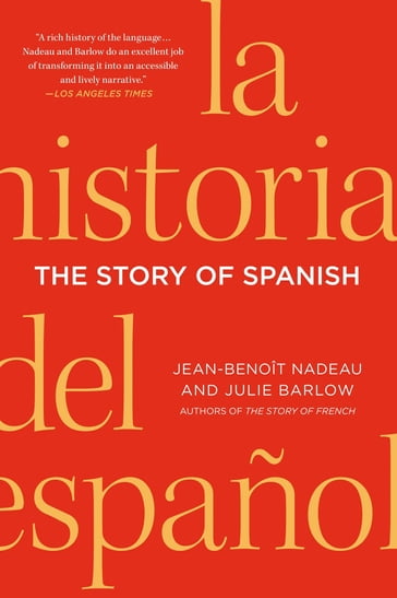 The Story of Spanish - Jean-Benoit Nadeau - Julie Barlow