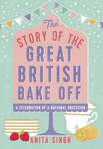 The Story of The Great British Bake Off - Anita Singh