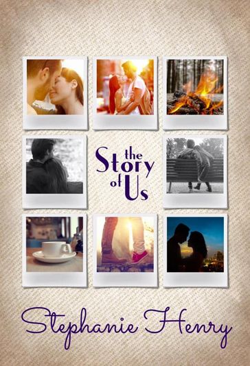 The Story of Us - Stephanie Henry