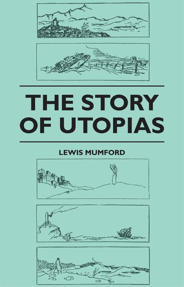 The Story of Utopias - Lewis Mumford