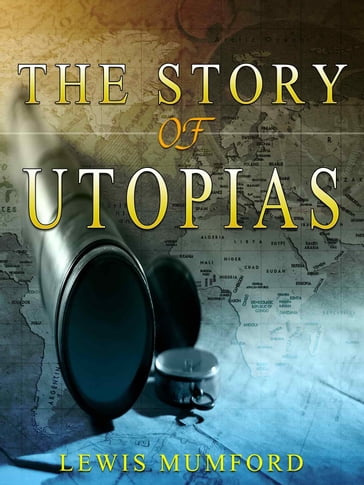 The Story of Utopias - Lewis Mumford