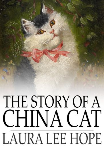 The Story of a China Cat - Laura Lee Hope