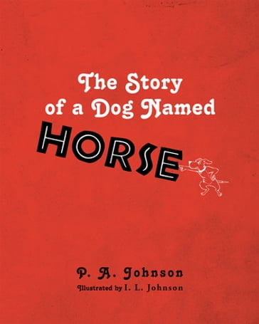 The Story of a Dog Named Horse - P. Johnson