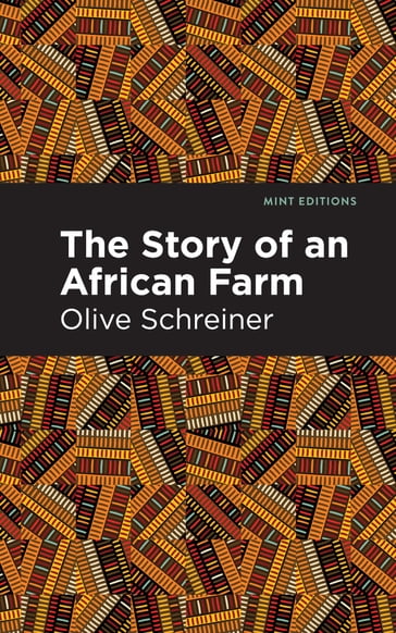 The Story of an African Farm - Olive Schreiner - Mint Editions