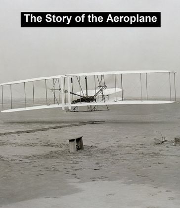 The Story of the Aeroplane - C. B. Galbreath