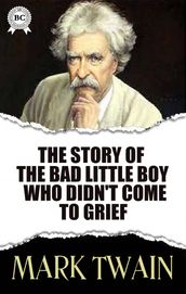 The Story of the Bad Little Boy Who Didn t Come to Grief