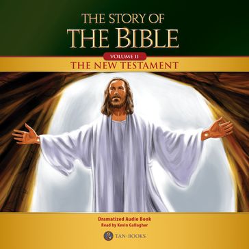 The Story of the Bible Volume 2: The New Testament - Tan Books